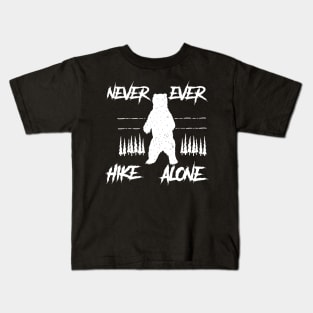 never ever hike alone Kids T-Shirt